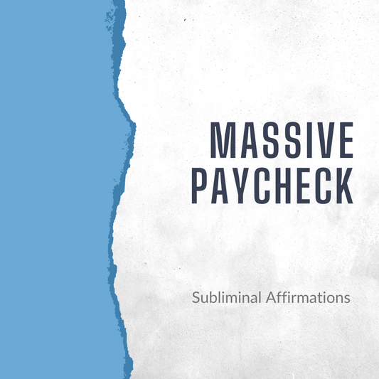 Massive Paycheck - Subliminal  Affirmations